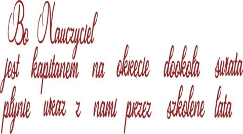 Napis okolicznościowy Bo Nauczyciel...