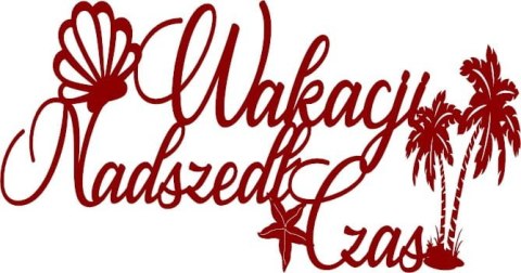 Napis okolicznościowy Wakacji Nadszedł Czas