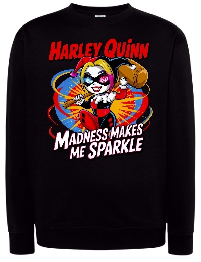 Bluza “Harley Quinn – Madness Makes Me Sparkle”